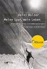 Heini Holzer. Meine Spur, mein Leben - Markus Larcher ; Heini Holzer ; Luis Vonmetz - 9788872835456