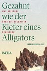 Gezahnt wie der Kiefer eines Alligators - Ingrid Runggaldier - 9788872836798