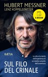 Sul filo del crinale - Hubert Messner ; Lenz Koppelstätter - 9788872838518