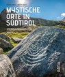 Mystische Orte in Südtirol - Martin Ruepp ; Astrid Amico - 9788872839881