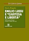 Emilio Lussu e "Giustizia e Libertà" - Manlio Brigaglia - 9788873434924
