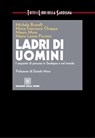 Ladri di uomini - Michele Brunelli ; Mauro Mura ; Mario Leone Piccinni - 9788873435013