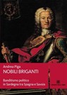 Nobili briganti - Andrea Piga - 9788873435204