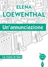 Un’annunciazione - Elena Loewenthal - 9788874029440
