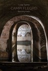 Campi Flegrei. Burning Earth - Luigi Spina - 9788874396719