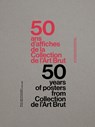 50 Years of Posters from Collection de l’Art Brut - Sarah Lombardi - 9788874396955