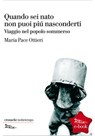 Quando sei nato non puoi piú nasconderti - Maria Pace Ottieri - 9788874522569