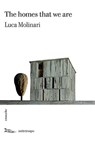 The homes that we are - Luca Molinari - 9788874527458