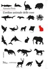 L'ordine animale delle cose - Antonio Prete - 9788874528646