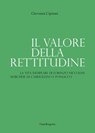 Il valore della rettitudine - Giovanni Cipriani - 9788874614110