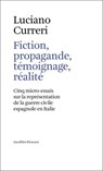 Fiction, propagande, témoignage, réalité - Curreri Luciano - 9788874629916