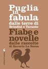 Puglia in fabula dalle terre di Brindisi e Taranto - Saverio La Sorsa - 9788874707652