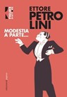 Modestia a parte... - Ettore Petrolini - 9788874709182