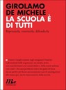 La scuola è di tutti. Ripensarla, costruirla, difenderla - Girolamo De Michele - 9788875214067