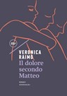 Il dolore secondo Matteo - Veronica Raimo - 9788875214234