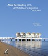 Aldo Bernardis. Architetture a Lignano 1953-2003. Ediz. italiana, inglese e tedesca - Giulio Avon - 9788875419936
