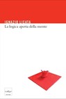 La logica aperta della mente - Ignazio Licata - 9788875782108