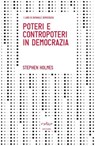 Poteri e contropoteri in democrazia - Stephen Holmes - 9788875784645
