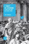 I tweet di Cicerone. I primi 2000 anni dei social media - Tom Standage - 9788875785550