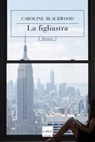 La figliastra - Caroline Blackwood - 9788875786267