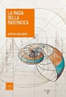 La magia della matematica - Arthur Benjamin - 9788875786434
