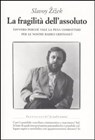 La fragilità dell'assoluto - Zizek Slavoj - 9788875801083