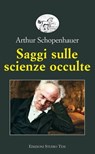 Saggi sulle scienze occulte - Arthur Schopenhauer - 9788876926952