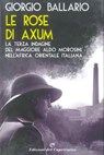 Le rose di Axum - Giorgio Ballario - 9788877075963