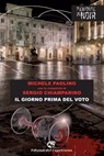 Il giorno prima del voto - Michele Paolino ; Sergio Chiamparino - 9788877076670