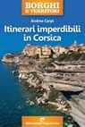 Itinerari imperdibili in Corsica - Andrea Carpi - 9788877077646