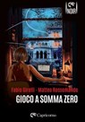Gioco a somma zero - Fabio Girelli ; Matteo Rossomando - 9788877078315
