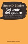 Nel centro del quadro - Bruno Di Marino - 9788877261632