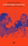 Scrittore contro - Stefano Lanuzza - 9788878017337