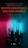 Nuove meraviglie dell’impossibile - Gianfranco de Turris ; Sebastiano Fusco - 9788878018655