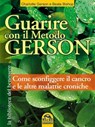 Guarire con il Metodo Gerson - Beata Bishop ; Charlotte Gerson - 9788878692169