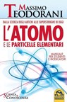 L'Atomo e le Particelle Elementari - Massimo Teodorani - 9788878693388