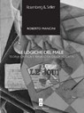 Le logiche del male - Roberto Mancini - 9788878852303