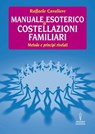 Manuale esoterico di costellazioni familiari - Raffaele Cavaliere - 9788879383738
