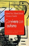 Convivere con l'autismo - Roberto Pani ; Roberta Biolcati ; Francesca Assente - 9788880495697