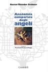 Anatomia comparata degli angeli - Gustav Theodor Fechner - 9788880498988