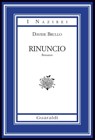 Rinuncio - Davide Brullo - 9788880499640