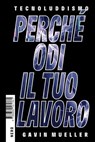 Tecnoluddismo - Gavin Mueller - 9788880561781