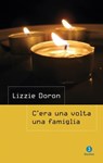 C'era una volta una famiglia - Lizzie Doron - 9788880573982