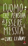 L'uomo che pensava di essere il Messia - Curt Leviant - 9788880575313