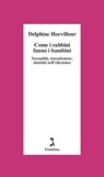 Come i rabbini fanno i bambini - Delphine Horvilleur - 9788880577348