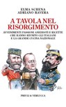 A tavola nel Risorgimento - Elma Schena ; Adriano Ravera - 9788880685616