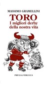 Toro I migliori derby della nostra vita - Massimo Gramellini - 9788880685715