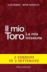 Il mio Toro. La mia missione - Rabino Aldo ; Gandolfo Beppe - 9788880686248