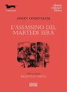 L’assassino del martedì sera - John Oxenham - 9788881546619
