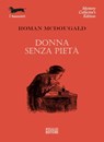 Donna senza pietà - Roman McDougald - 9788881547210
